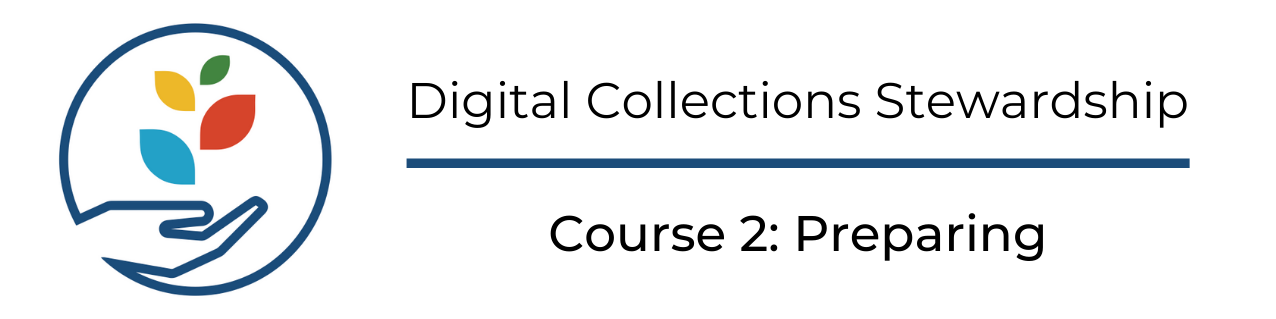 Digital Collections Stewardship 2: Preparing